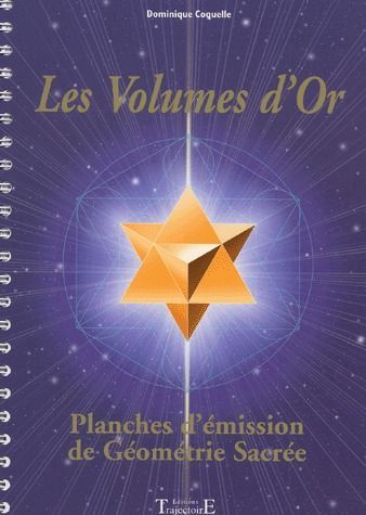 Emprunter Les volumes d'or. Planches d'émission de géométrie sacrée livre