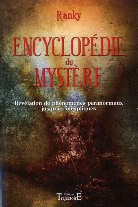 Emprunter Encyclopédie du mystère. Révélation de phénomènes paranormaux jusqu'ici inexpliqués livre