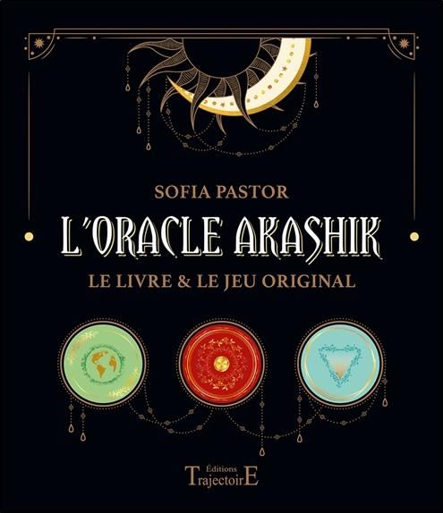 Emprunter L'Oracle Akashik. Le livre et le jeu original livre