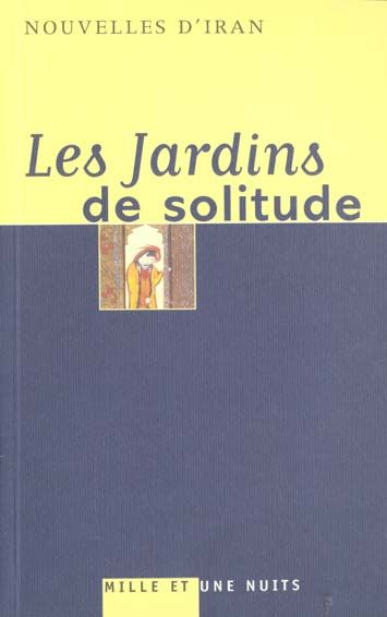 Emprunter Les jardins de solitude. Nouvelles d'Iran livre