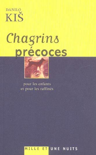 Emprunter Chagrins précoces. Pour les enfants et pour les raffinés livre