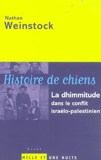 Emprunter Histoire de chiens. La dhimmitude dans le conflit israélo-palestinien livre