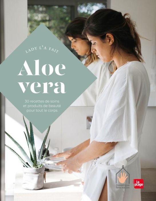 Emprunter Aloe vera. 30 recettes de soins et produits de beauté pour tout le corps livre