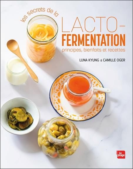 Emprunter Les secrets de la lacto-fermentation. Principes, bienfaits et recettes livre