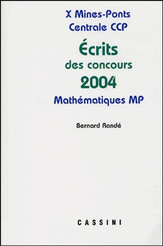 Emprunter Problèmes corrigés des écrits de concours 2004 X Mines-Ponts Centrale CCP. Mathématiques MP livre