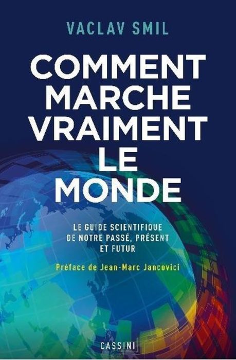 Emprunter Comment marche vraiment le monde. Le guide scientifique du passé, du présent et du futur livre