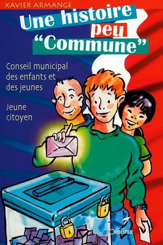 Emprunter Une histoire peu commune. Conseil municipal des enfants et des jeunes, Jeune citoyen livre