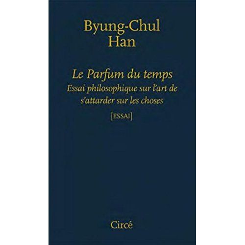 Emprunter Le parfum du temps. Essai philosophique sur l'art de s'attarder livre