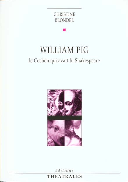 Emprunter William Pig ou Le Cochon qui avait lu Shakespeare livre