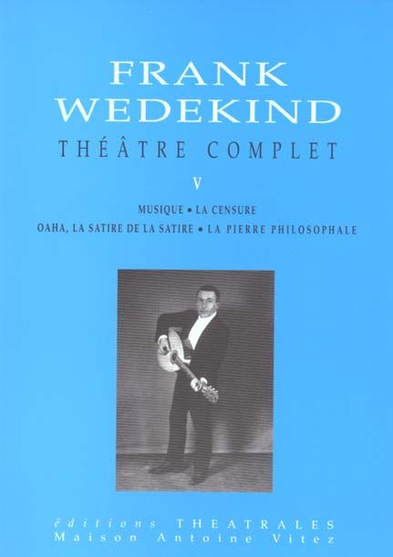 Emprunter Théâtre complet. Tome 5, Musique, Oaha, La satire de la satire, La pierre philosophale livre