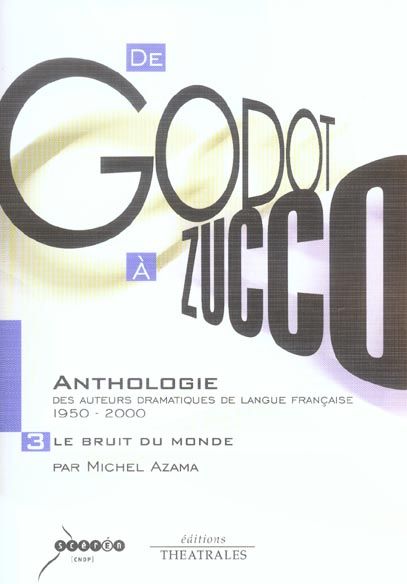 Emprunter De Godot à Zucco : Anthologie des auteurs dramatiques de langue française (1950-2000). Volume 3, Le livre