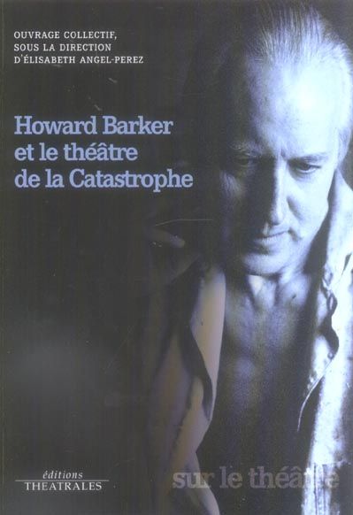 Emprunter Howard Barker et le théâtre de la Catastrophe livre