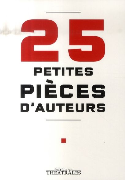 Emprunter 25 Petites pièces d'auteurs livre