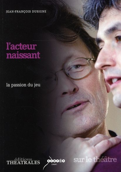 Emprunter L'acteur naissant. La passion du jeu livre