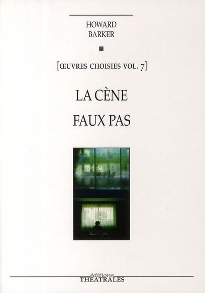 Emprunter Oeuvres choisies. Volume 7, La Cène %3B Faux pas livre