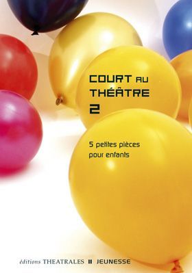 Emprunter Court au théâtre 2. 5 petites pièces pour enfants livre