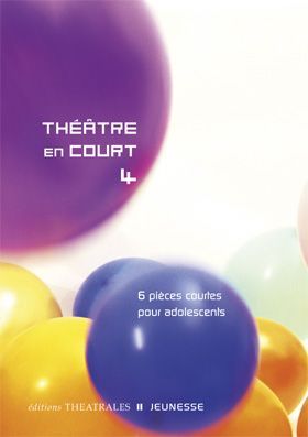 Emprunter THEATRE EN COURT 4 - 6 PIECES COURTES POUR ADOLESCENTS livre