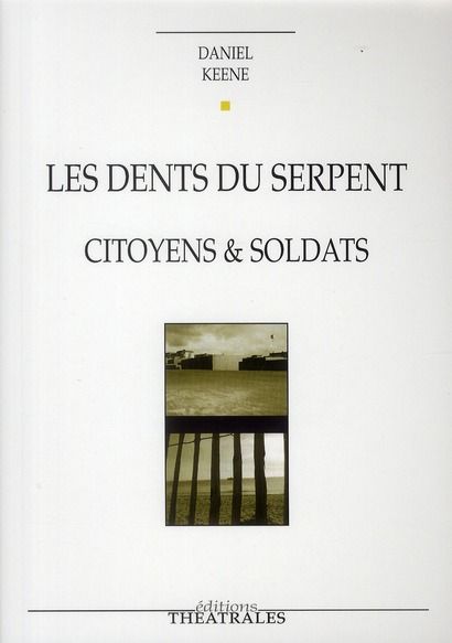 Emprunter LES DENTS DU SERPENT CITOYENS & SOLDATS livre