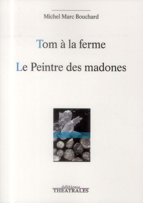 Emprunter Tom à la ferme %3B Le Peintre des madones ou la Naissance d'un tableau livre