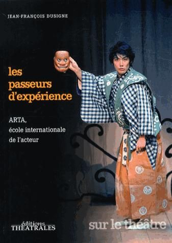 Emprunter Les passeurs d'expérience. ARTA, école internationale de l'acteur livre