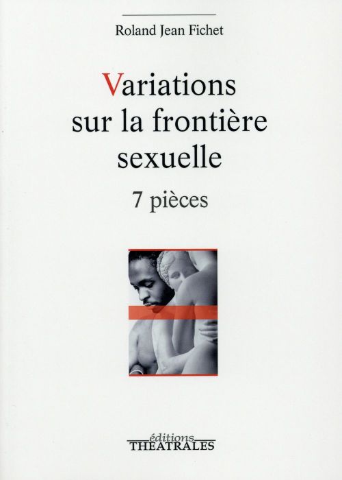 Emprunter Variations qur la frontière sexuelle. 7 pièces : Voix au bord du fleuve Congo %3B Je te veux %3B Devant livre