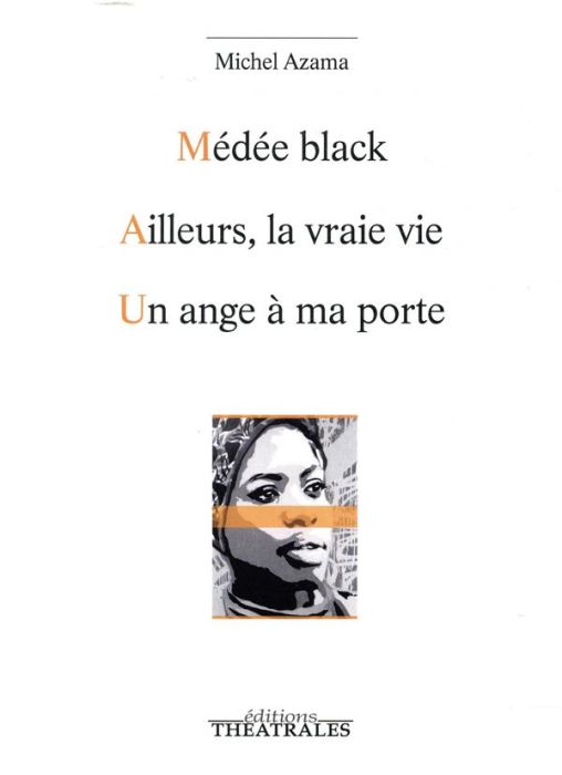 Emprunter Médée black %3B Ailleurs la vraie vie %3B Un ange à ma porte livre