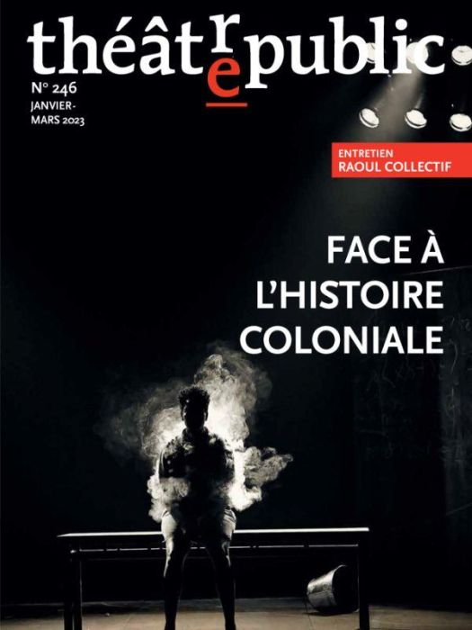 Emprunter Théâtre/Public N° 246 : Face à l'histoire coloniale livre