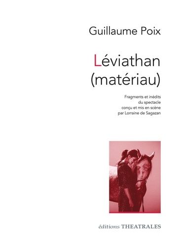 Emprunter Léviathan (matériau). Fragments et inédits du spectacle conçu et mis en scène par Lorraine de Sagaza livre