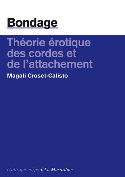 Emprunter Bondage. Théorie érotique des cordes et de l'attachement livre