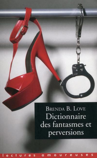 Emprunter Dictionnaire des fantasmes, perversions et autres pratiques de l'amour livre