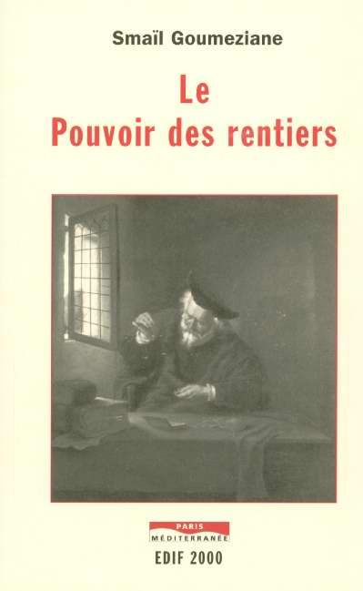 Emprunter Le pouvoir des rentiers. Essai sur l'histoire de la rente et des rentiers des origines à nos jours livre