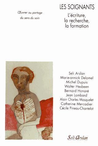 Emprunter Les soignants. L'écriture, la recherche, la formation. Oeuvrer au partage du sens du soin livre