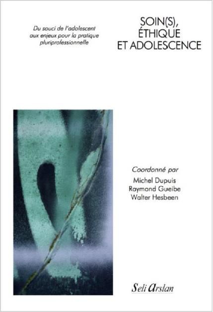 Emprunter Soins(s), éthique et adolescence. Du souci de l'adolescent aux enjeux pour la pratique pluriprofessi livre