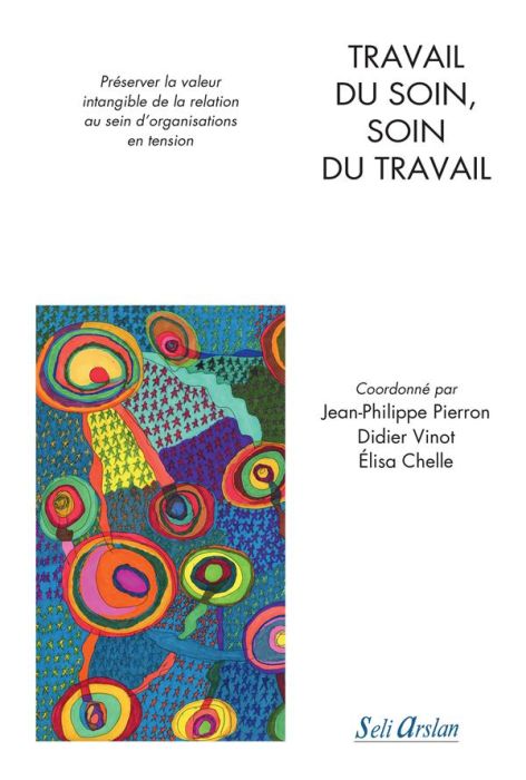 Emprunter Travail du soin, soin du travail. Préserver la valeur intangible de la relation au sein d’organisati livre