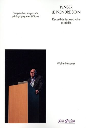 Emprunter Penser le prendre soin. Recueil de textes choisis et inédits - Perspectives soignante, pédagogique e livre