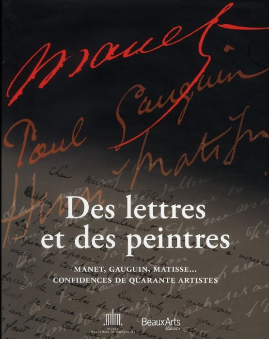 Emprunter Des lettres et des peintres. Manet, Gauguin, Matisse... Confidences de quarante artistes livre