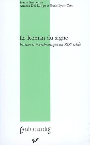 Emprunter Le Roman du signe. Fiction et herméneutique au XIXe siècle livre