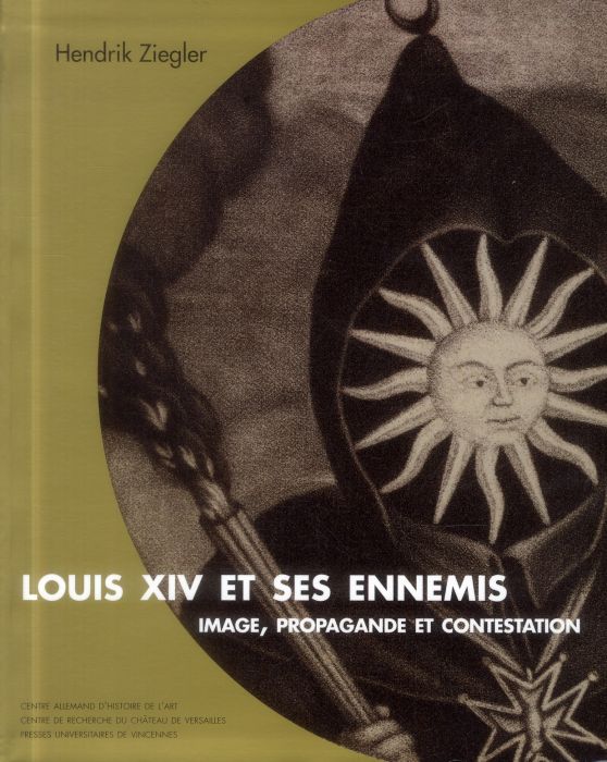 Emprunter Louis XIV et ses ennemis. Image, propagande et contestation livre