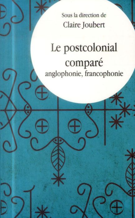 Emprunter Le postcolonial comparé. Anglophonie, fancophonie livre