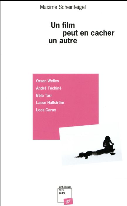 Emprunter Un film peut en cacher un autre. Orson Welles, André Téchiné, Béla Tarr, Lasse Hallström, Leos Carax livre