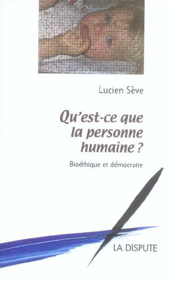 Emprunter Qu'est-ce que la personne humaine ? Bioéthique et démocratie livre