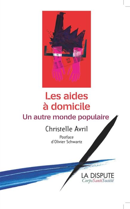 Emprunter Les aides à domicile. Un autre monde populaire livre