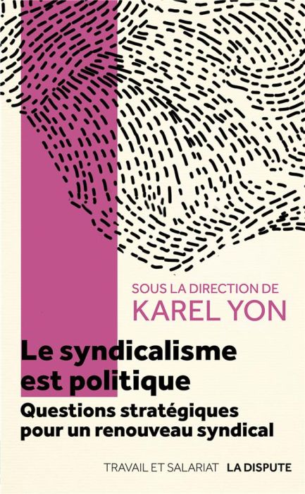 Emprunter Le syndicalisme est politique. Questions stratégiques pour un renouveau syndical livre