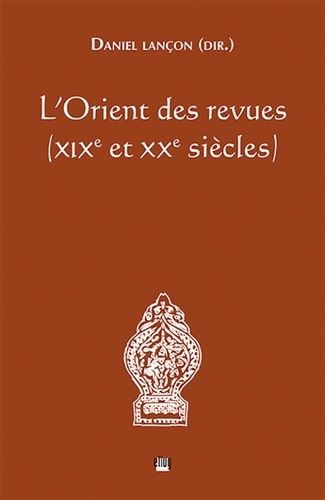 Emprunter L'Orient des revues (XIXe et XXe siècles) livre