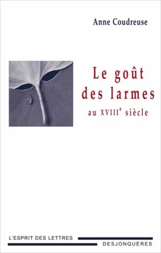 Emprunter LE GOUT DES LARMES AU XVIIIE SIECLE livre