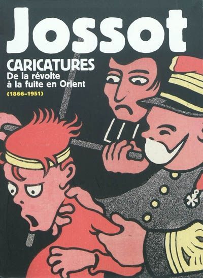 Emprunter Jossot caricatures. De la révolte à la fuite en Orient (1866-1951) livre