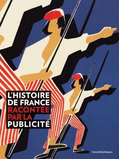 Emprunter L'HISTOIRE DE FRANCE RACONTEE PAR LA PUBLICITE livre