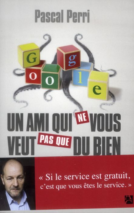 Emprunter Google, un ami qui ne vous veut pas que du bien livre