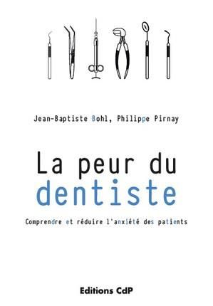 Emprunter La peur du dentiste. Comprendre et réduire l'anxiété des patients livre