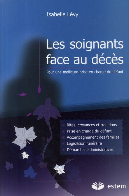 Emprunter Les soignants face au décès. Pour une meilleure prise en charge du défunt livre